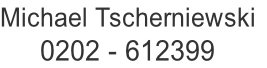 Michael Tscherniewski
     0202 - 612399